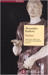 Barbari. Immigrati, profughi, deportati nell’impero romano