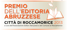 Vincitori della prima edizione del “Premio dell’Editoria Abruzzese – Città di Roccamorice – 2013”