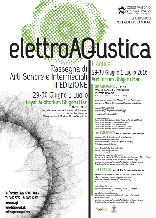 L’AQUILA. ELETTROAQUSTICA – RASSEGNA DI ARTI SONORE E INTERMEDIALI, II EDIZIONE  Tre giorni dedicati alla musica elettronica con la presenza di Curtis Roads.