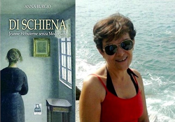 “DI SCHIENA. JEANNE HÉBUTERNE SENZA MODIGLIANI”, il nuovo romanzo di ANNA BURGIO. L’intervista: “volevo ridarle spessore e dignità”.