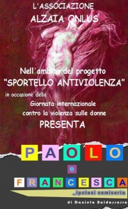 Contro la violenza sulle donne parte da Taranto lo spettacolo di Daniela Baldassarre “Paolo & Francesca” per il mese antiviolenza.