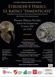 Firenze – Palazzo Vecchio – 156° anniversario dell’Unità d’Italia  Conoscere la storia per comprendere meglio la realtà del Paese-Italia  Etruschi e Italici. Le radici “dimenticate”.