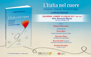 A SULMONA “L’ITALIA NEL CUORE”, IL NUOVO LIBRO DI GOFFREDO PALMERINI  Sarà presentato Lunedì 10 luglio, alle ore 19, presso l’Hotel Santacroce Meeting.