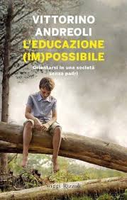 LIBRI. LA FAMIGLIA “NATURALE” NON ESISTE. Dal libro di Vittorino Andreoli “L’educazione (Im)-possibile – Orientarsi in una società senza padri”.