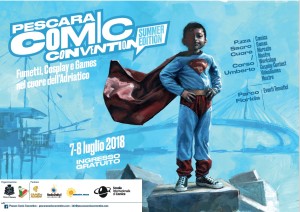 IL 7 e 8 LUGLIO PESCARA COMIC CONVENTION  Torna la manifestazione dedicata a fumetti, giochi e mondo cosplay.