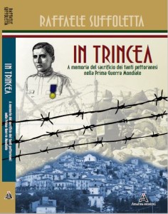 LIBRI. “IN TRINCEA. A memoria del sacrificio dei tanti pettoranesi nella I Guerra Mondiale” di Raffaele SUFFOLETTA.