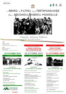 AL VIA LA TRE GIORNI DI CONVEGNI E MOSTRE STORICHE CHE SI TERRA’ A PALAZZO FIBBIONI, L’AQUILA, DAL 22 AL 24 OTTOBRE “IL SENSO DI PATRIA NELLE TESTIMONIANZE DELLA SECONDA GUERRA MONDIALE”.