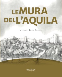 LIBRI.  “LE MURA DELL’AQUILA” A CURA DI LUCIA ARBACE.