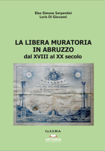 LIBRI. LA LIBERA MURATORIA IN ABRUZZO DAL XVIII AL XX SECOLO  Un tomo sulla massoneria abruzzese e sulle figure che ne hanno fatto la storia