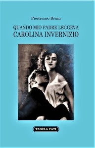 “Quando mio padre leggeva Carolina Invernizio”  Sulle ali della memoria il nuovo romanzo di Pierfranco Bruni.