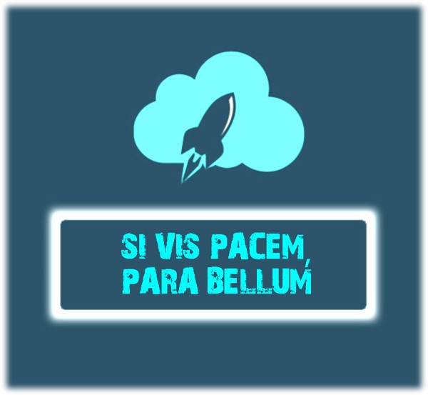 Se vuoi la pace prepara la guerra:«Si vis pacem para bellum» 