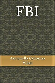 LIBRI. FBI – di Antonella Colonna Vilasi.