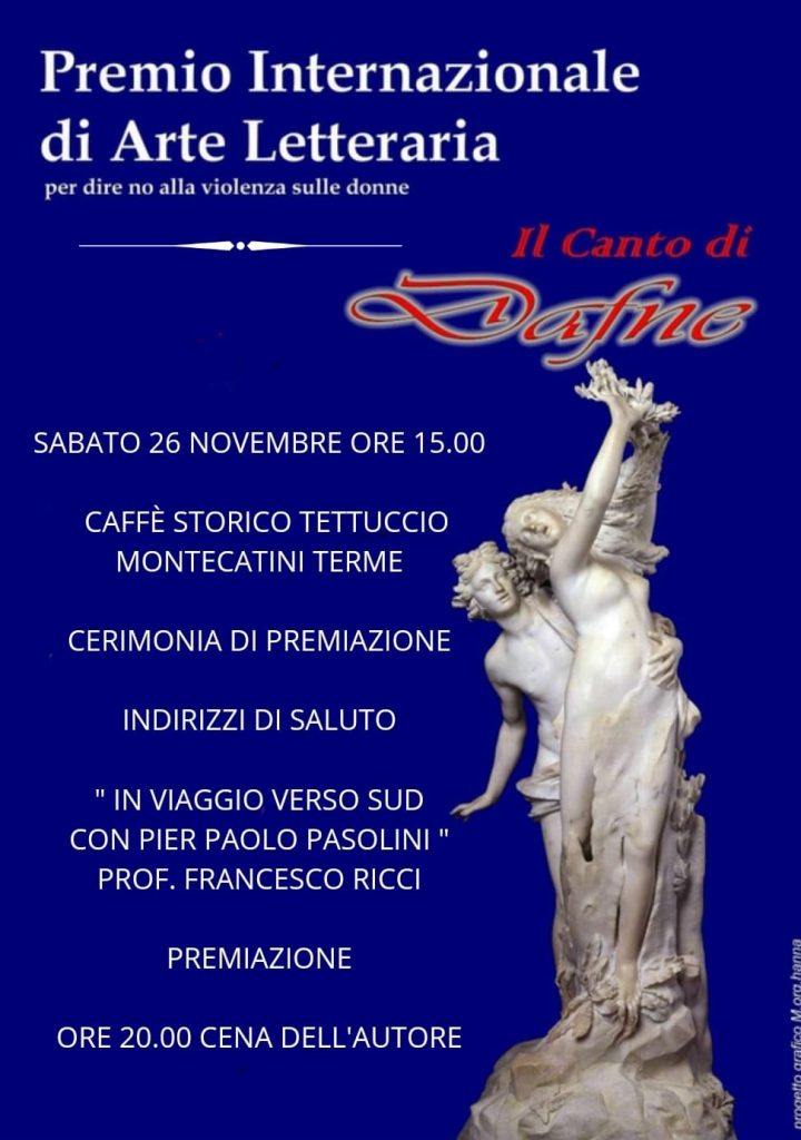 Il 26 novembre a Montecatini Terme, presso il Caffè Storico Tettuccio, la cerimonia conclusiva del Premio internazionale di Arte Letteraria. Il Canto di Dafne 2022. “Per dire NO alla violenza sulle donne”