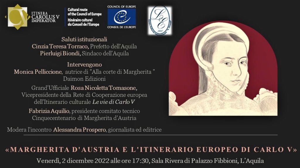 L’Aquila, una serata culturale sull’Itinerario europeo “Le vie di Carlo V”, nel V Centenario della nascita di Margherita d’Austria.